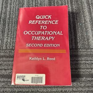 Quick Reference to Occupational Therapy Second Edition
